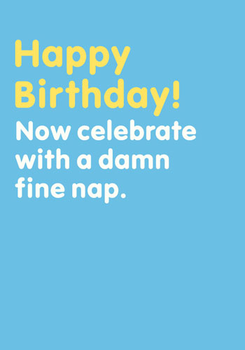 The Art File - Damn Fine Nap Birthday Card #SN049