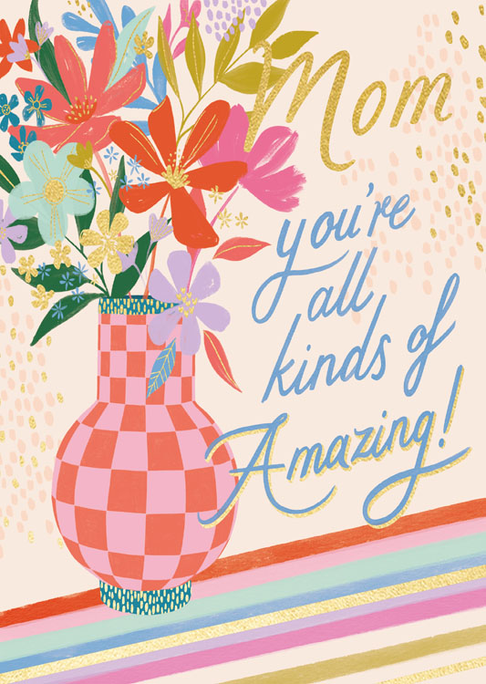 All Kinds of Amazing Mother's Day Card